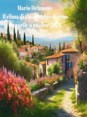cover image of Il clima di Casalecchio di reno da aprile a ottobre 2024